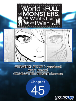 cover image of The World is Full of Monsters, So I Want to Live as I Wish, Chapter 45